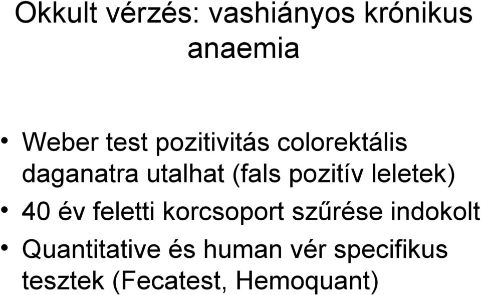 leletek) 40 év feletti korcsoport szűrése indokolt