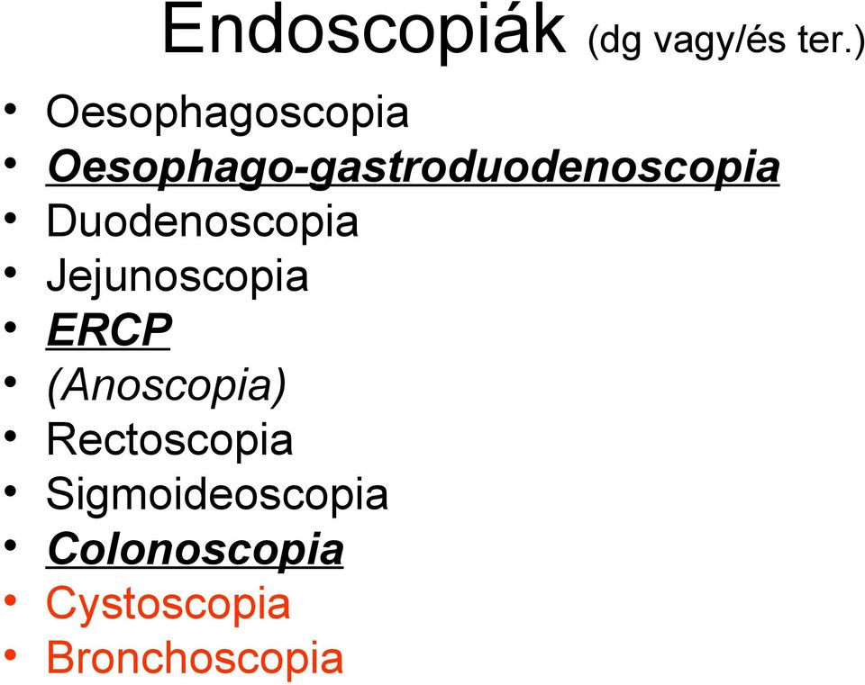 Oesophago-gastroduodenoscopia Duodenoscopia