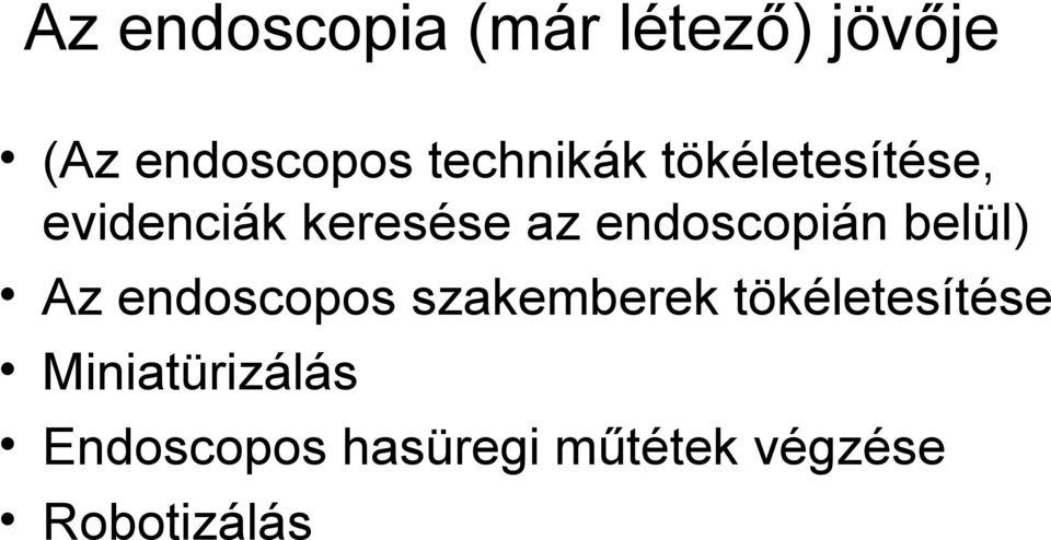 endoscopián belül) Az endoscopos szakemberek