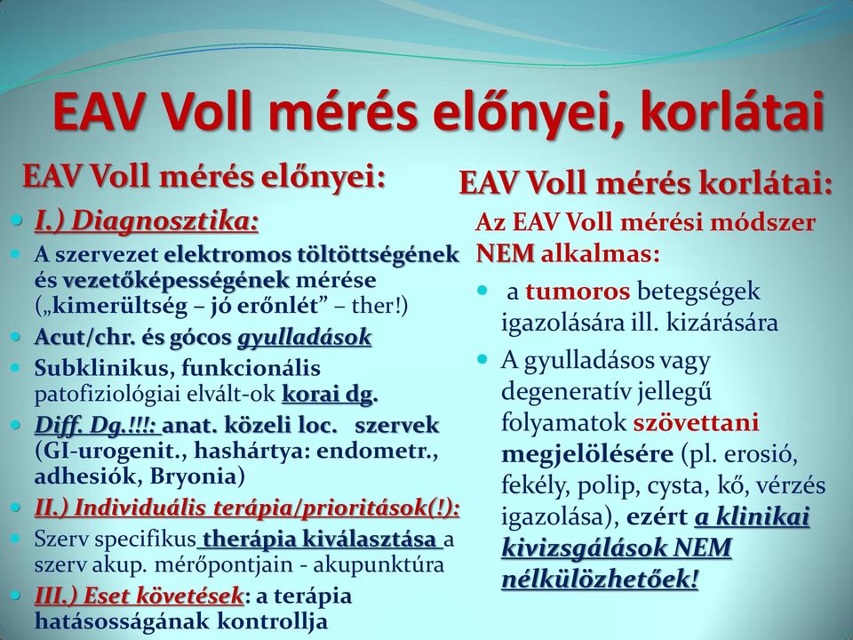 ) Individuális terápia/prioritások(!): Szerv specifikus therápia kiválasztása a szerv akup. mérőpontjain - akupunktúra III.