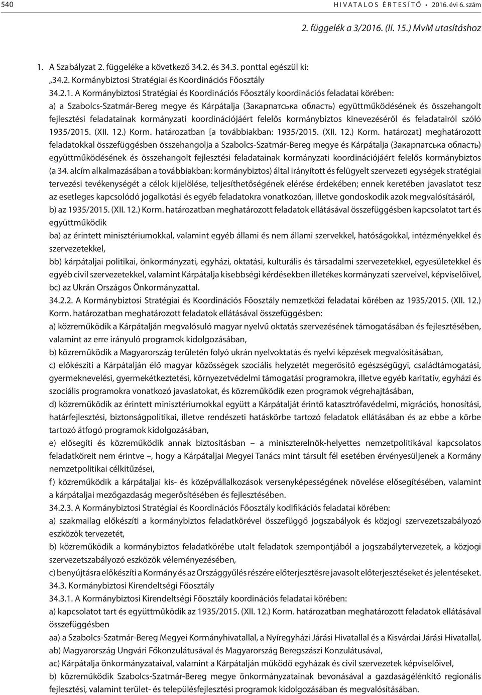 kormányzati koordinációjáért felelős kormánybiztos kinevezéséről és feladatairól szóló 1935/2015. (XII. 12.) Korm.