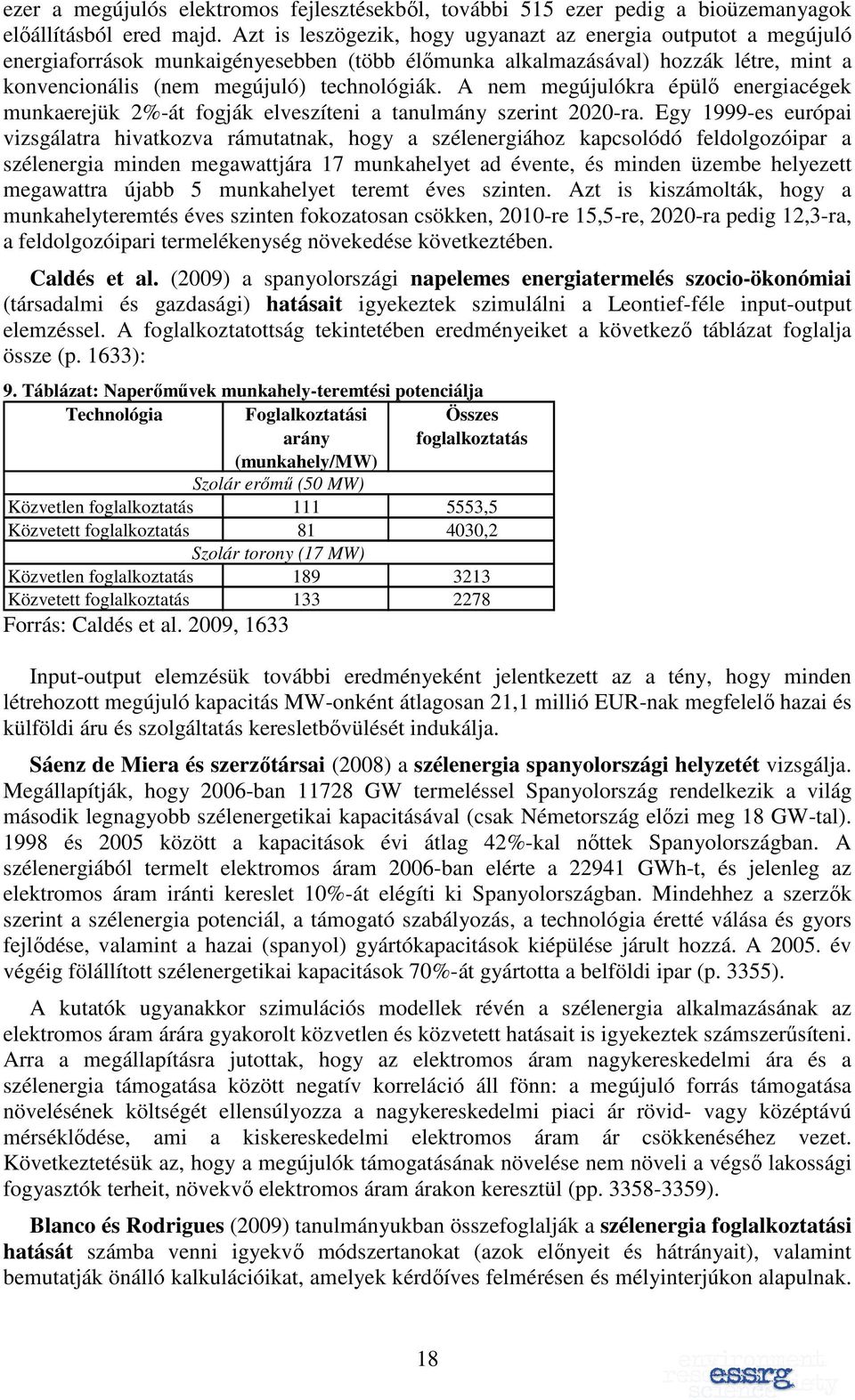 A nem megújulókra épülı energiacégek munkaerejük 2%-át fogják elveszíteni a tanulmány szerint 2020-ra.