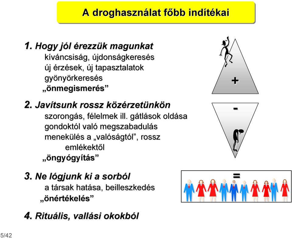 önmegismerés 2. Javítsunk rossz közérzetünkön szorongás, félelmek ill.