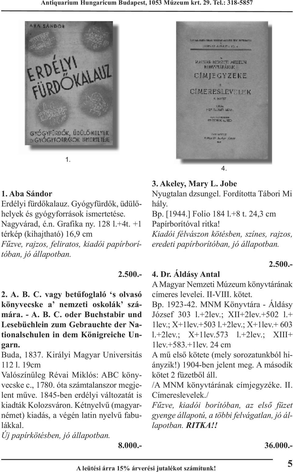 24,3 cm Papírborítóval ritka! Kiadói félvászon kötésben, színes, rajzos, eredeti papírborítóban, 2. A. B. C.