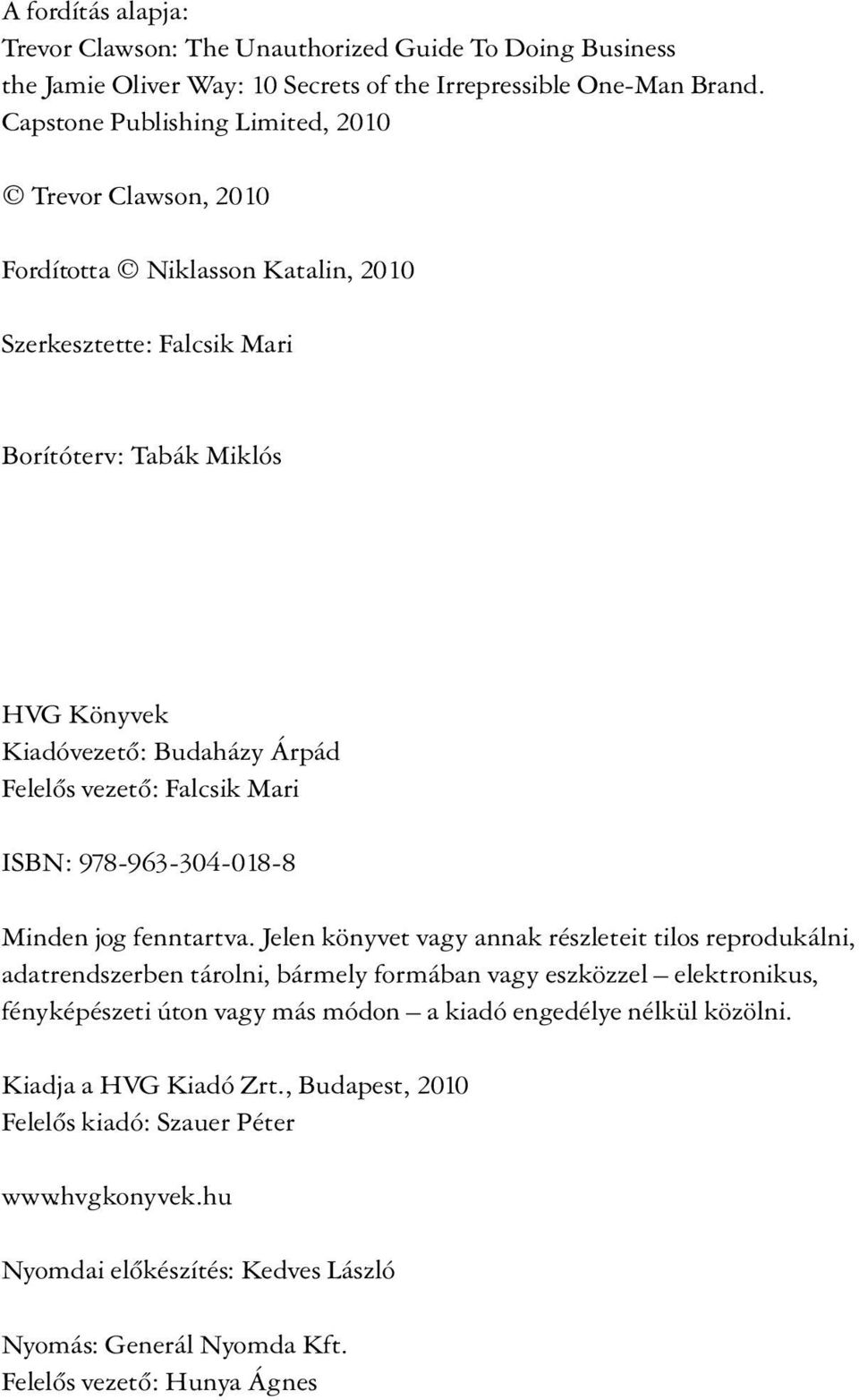 vezetõ: Falcsik Mari ISBN: 978-963-304-018-8 Minden jog fenntartva.