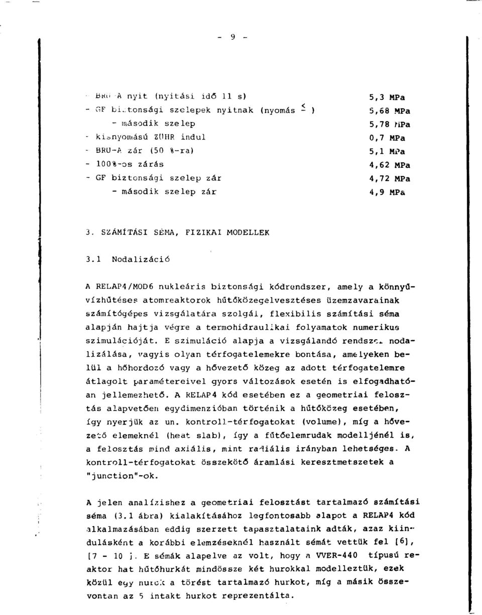 második szelep zár 4,9 MPa 3. SZÁMÍTÁSI SÉMA, FIZIKAI MODELLEK 3.