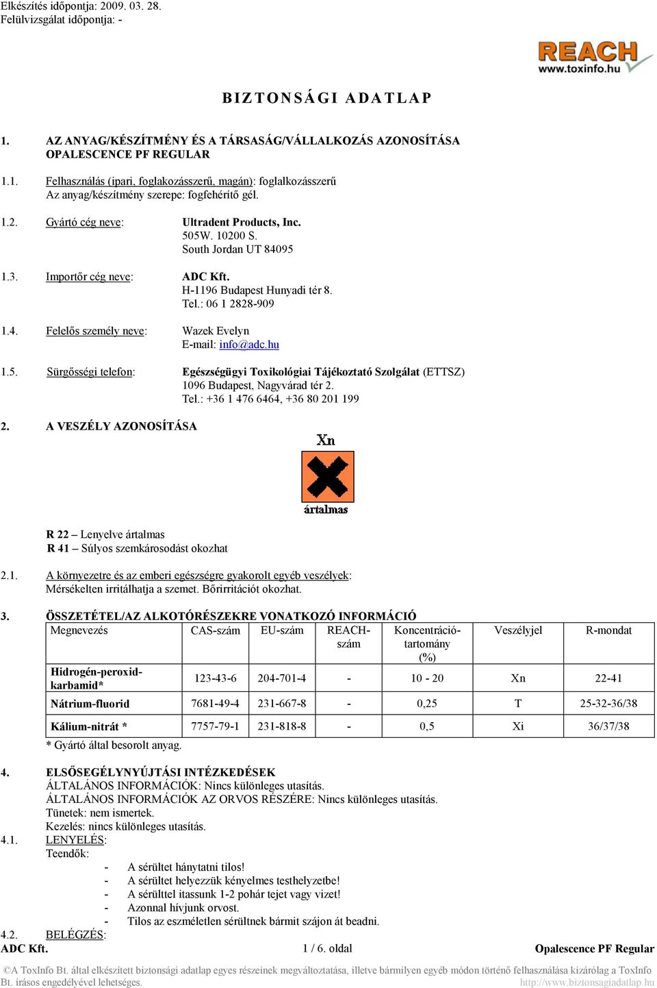 hu 1.5. Sürgősségi telefon: Egészségügyi Toxikológiai Tájékoztató Szolgálat (ETTSZ) 1096 Budapest, Nagyvárad tér 2. Tel.: +36 1 476 6464, +36 80 201 199 2.