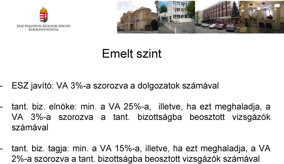 bizottságba beosztott vizsgázók számával - tant. biz. tagja: min.