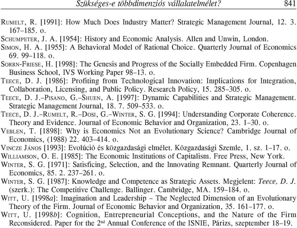 [1998]: The Genesis and Progress of the Socially Embedded Firm. Copenhagen Business School, IVS Working Paper 98 13. o. TEECE, D. J.