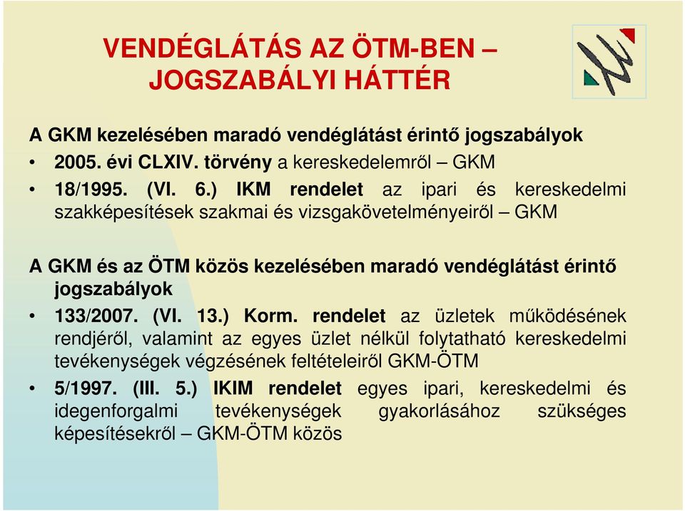 jogszabályok 133/2007. (VI. 13.) Korm.