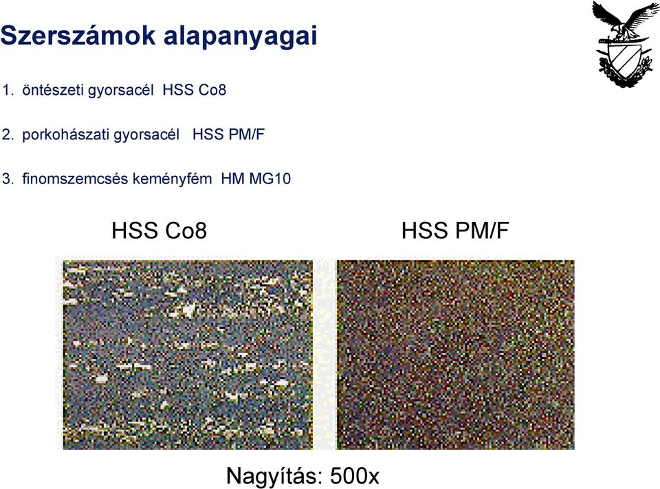 porkohászati gyorsacél HSS PM/F 3.