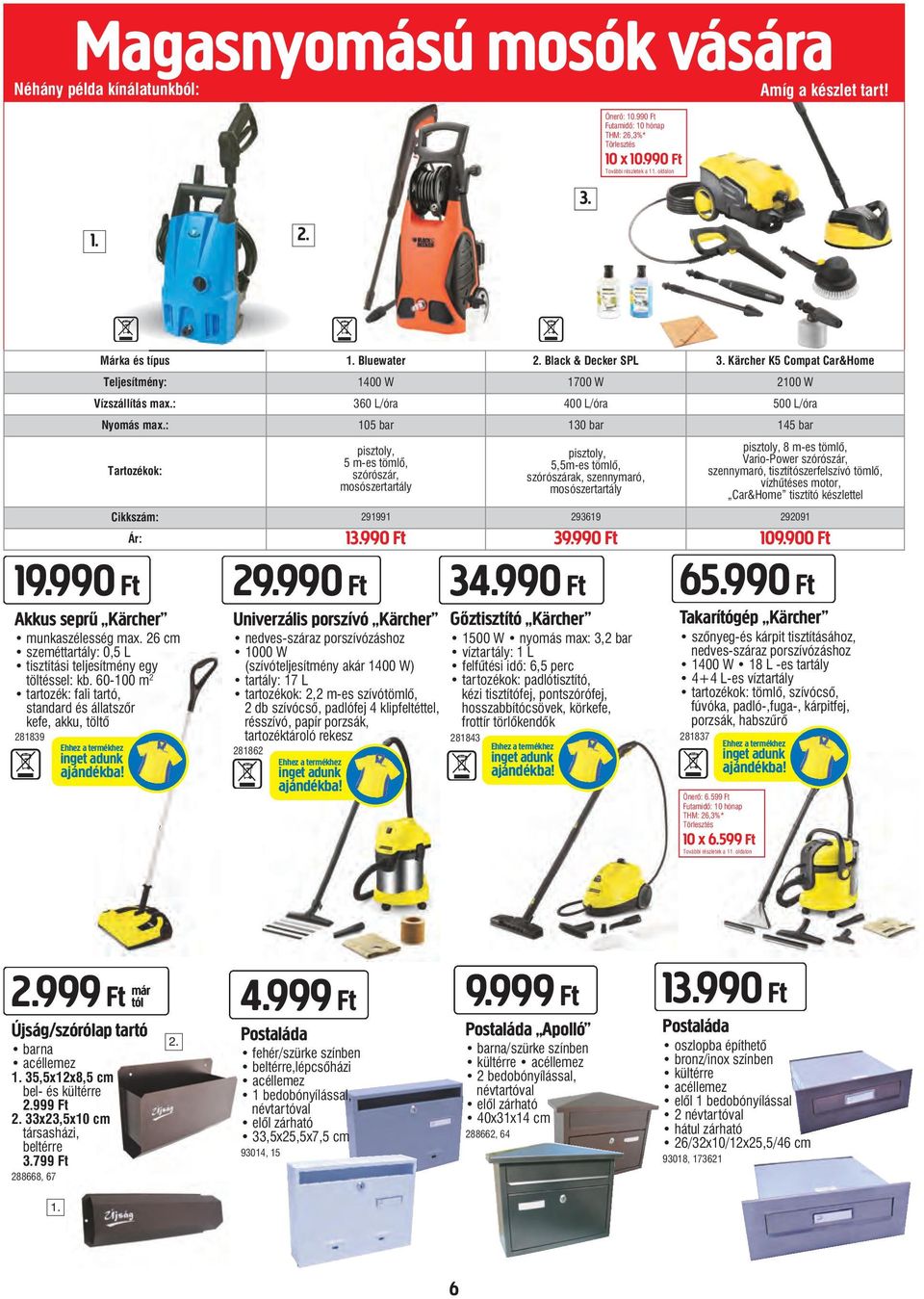 990 Ft Akkus seprű Kärcher munkaszélesség max. 26 cm szeméttartály: 0,5 L tisztítási teljesítmény egy töltéssel: kb.