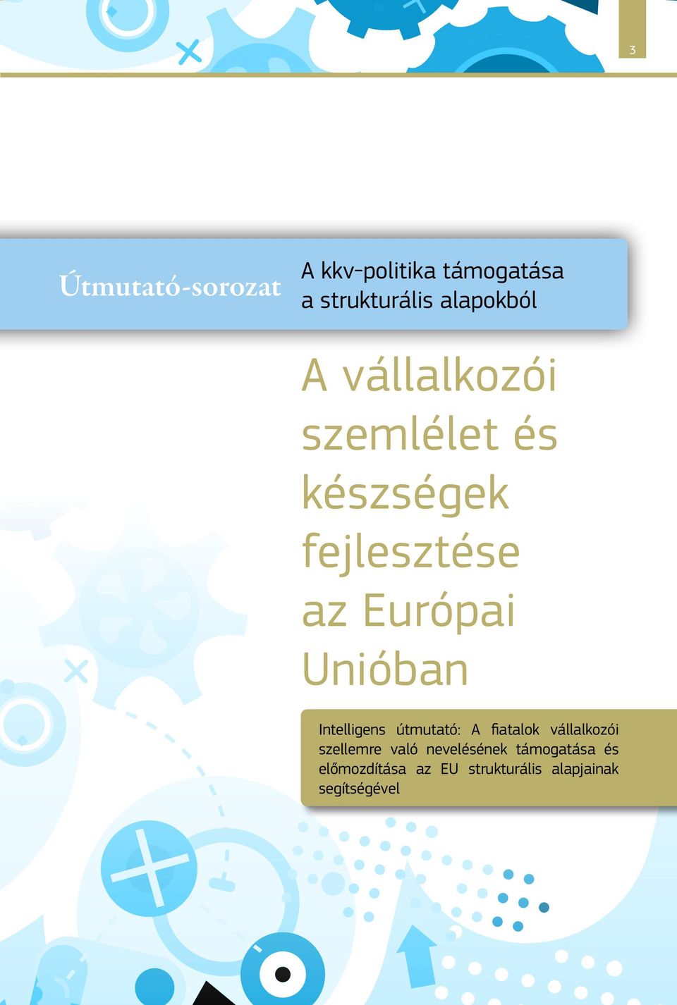 Intelligens útmutató: A fiatalok vállalkozói szellemre való