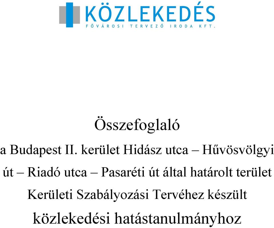 utca Pasaréti út által határolt terület