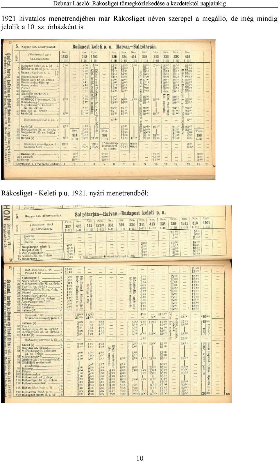 még mindig jelölik a 10. sz. őrházként is.