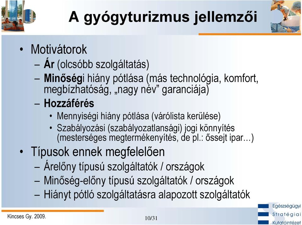 (szabályozatlansági) jogi könnyítés (mesterséges megtermékenyítés, de pl.