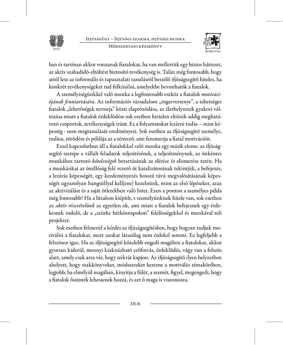 A személyiségünkkel való munka a legfontosabb eszköz a fiatalok motivációjának fenntartására.