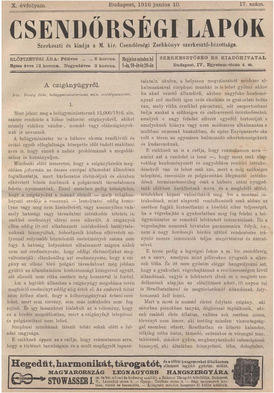 Most j elent meg a belügyminiszternek vándoro, m ó dszer al megvál asztott vezető h a akad államférfi, nagyfoku kezdemé akiben nyező erő m e l l ett igen erős éleslátás és gyak orlati tudás 1 5,000/1