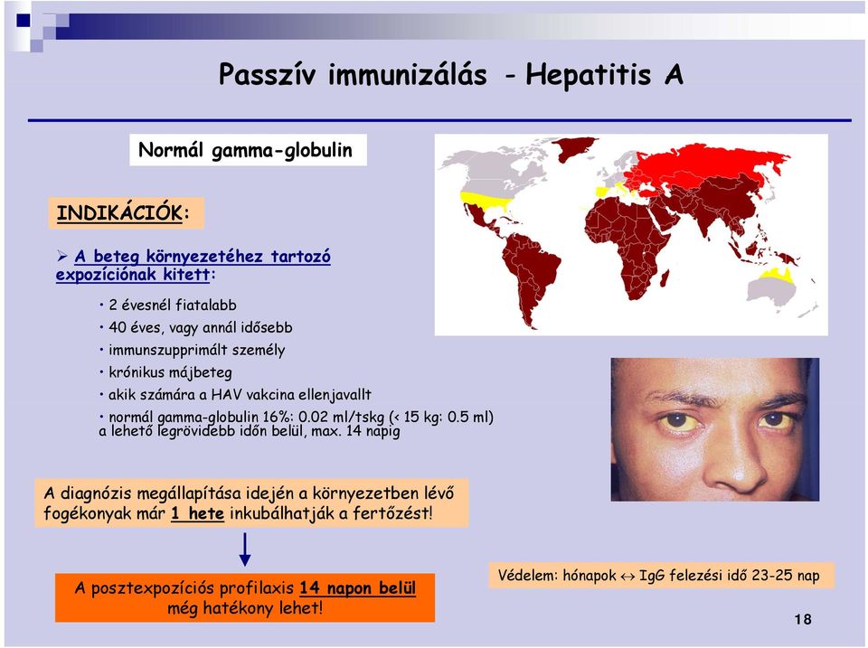 02 ml/tskg (< 15 kg: 0.5 ml) a lehető legrövidebb időn belül, max.