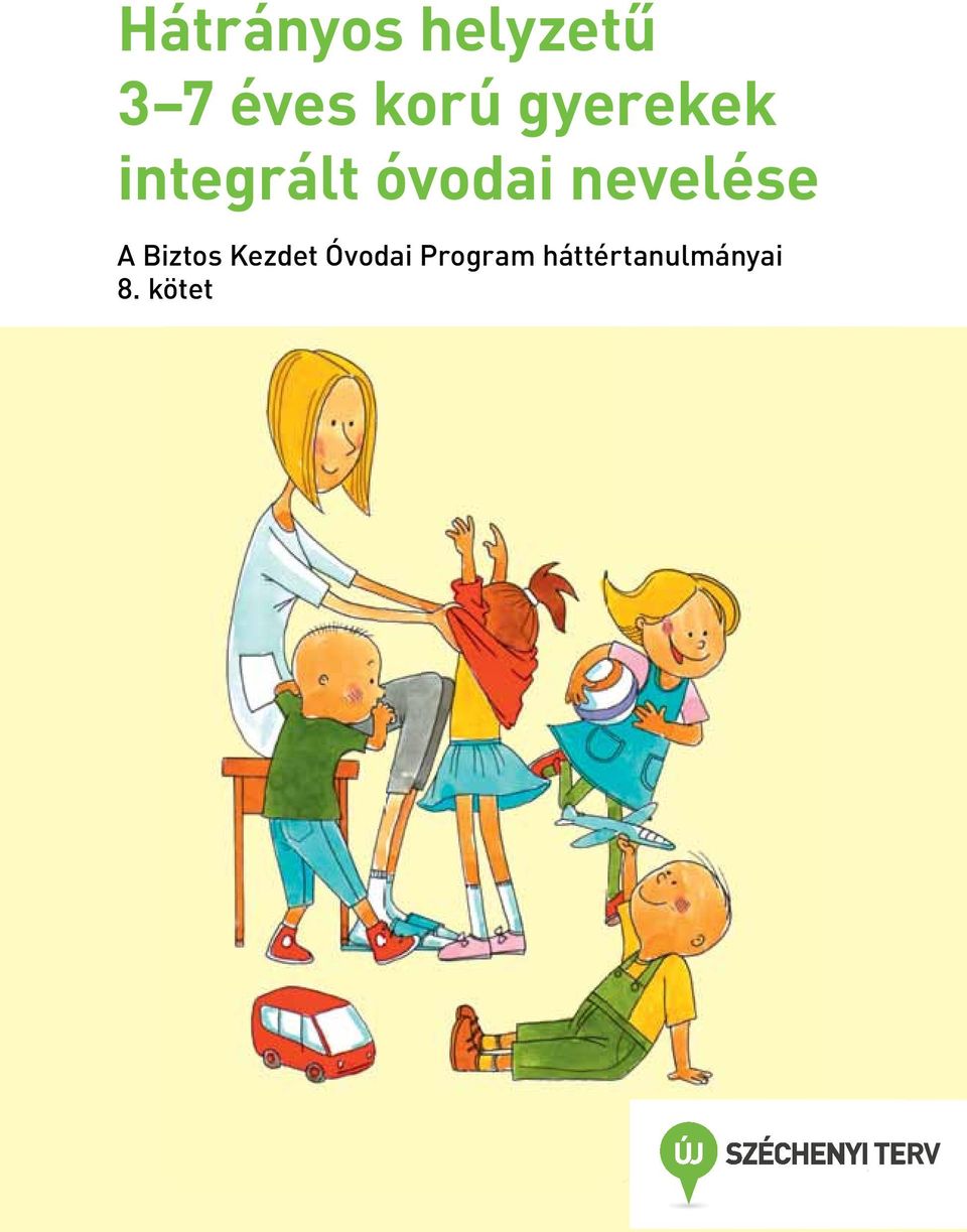 nevelése A Biztos Kezdet Óvodai