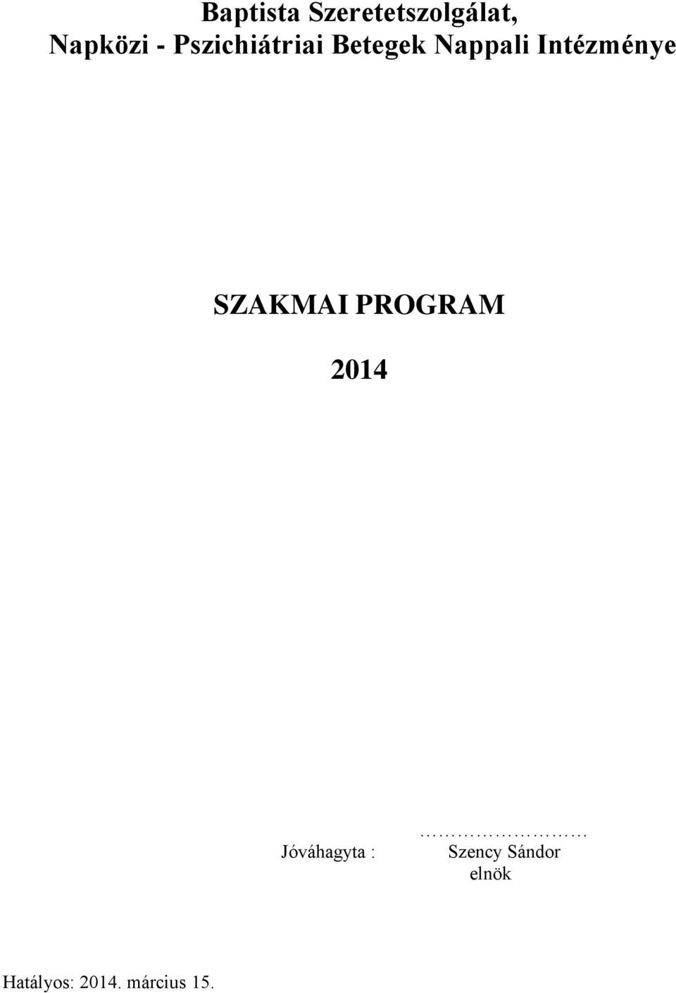 Intézménye SZAKMAI PROGRAM 2014