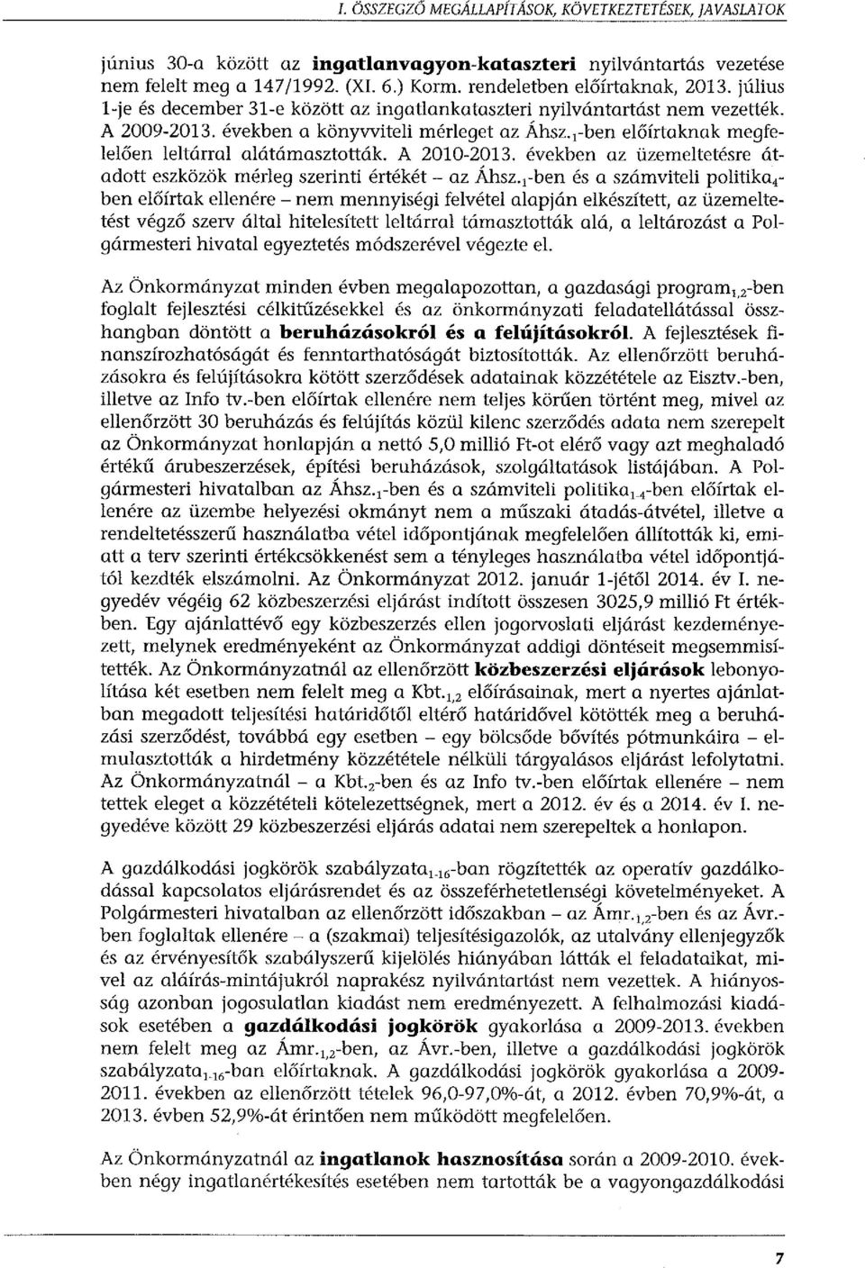 A 2010-2013. években az üzemeltetésre átadott eszközök mérleg szerinti értékét - az Áhsz.