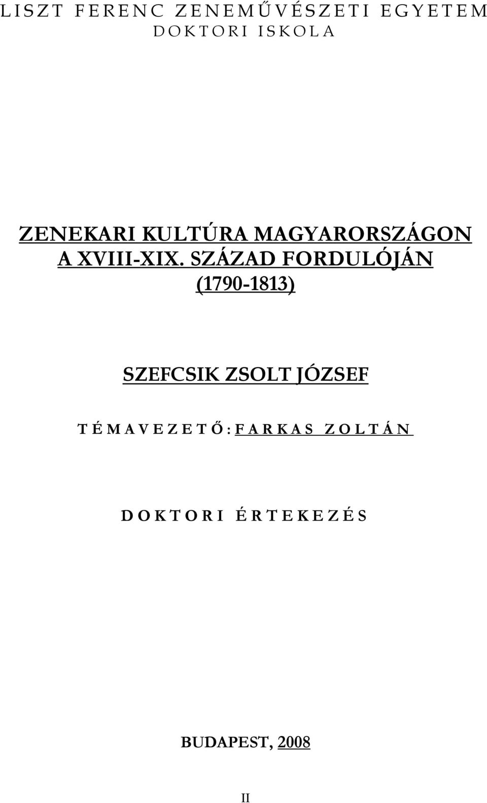 SZÁZAD FORDULÓJÁN (1790-1813) SZEFCSIK ZSOLT JÓZSEF