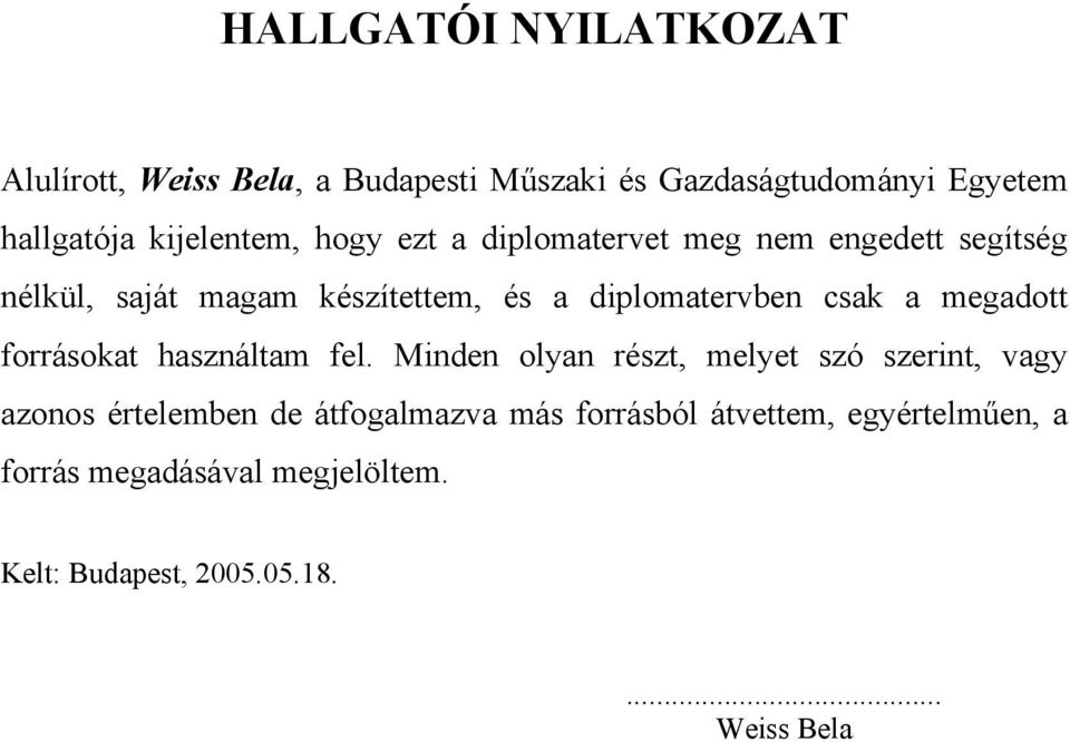 diplomatervben csak a megadott forrásokat használtam fel.