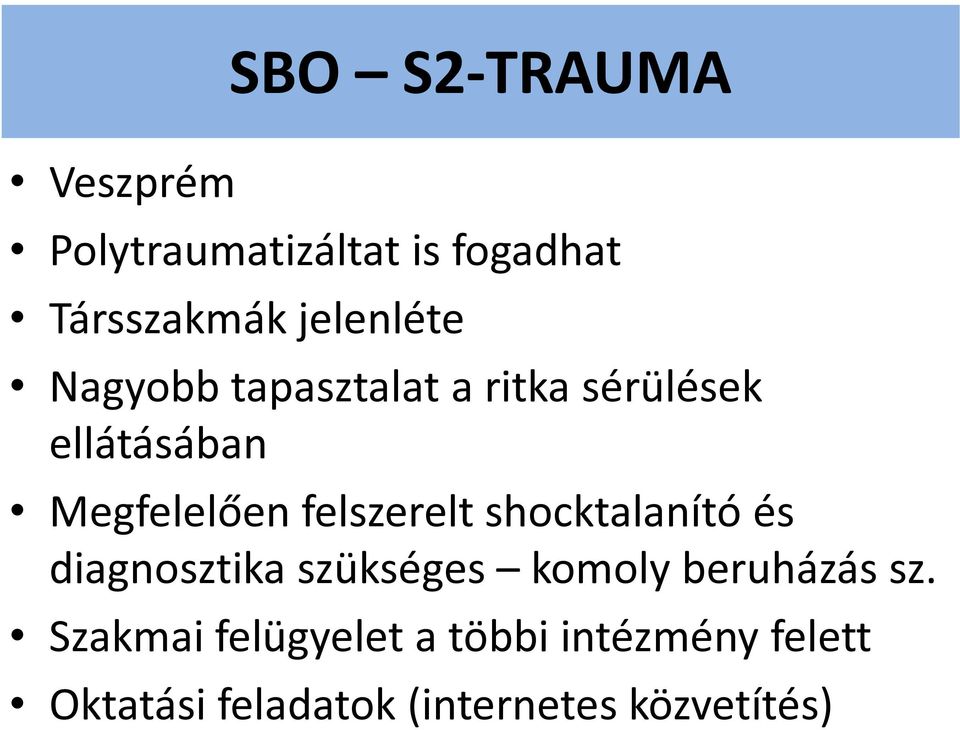 felszerelt shocktalanító és diagnosztika szükséges komoly beruházás sz.