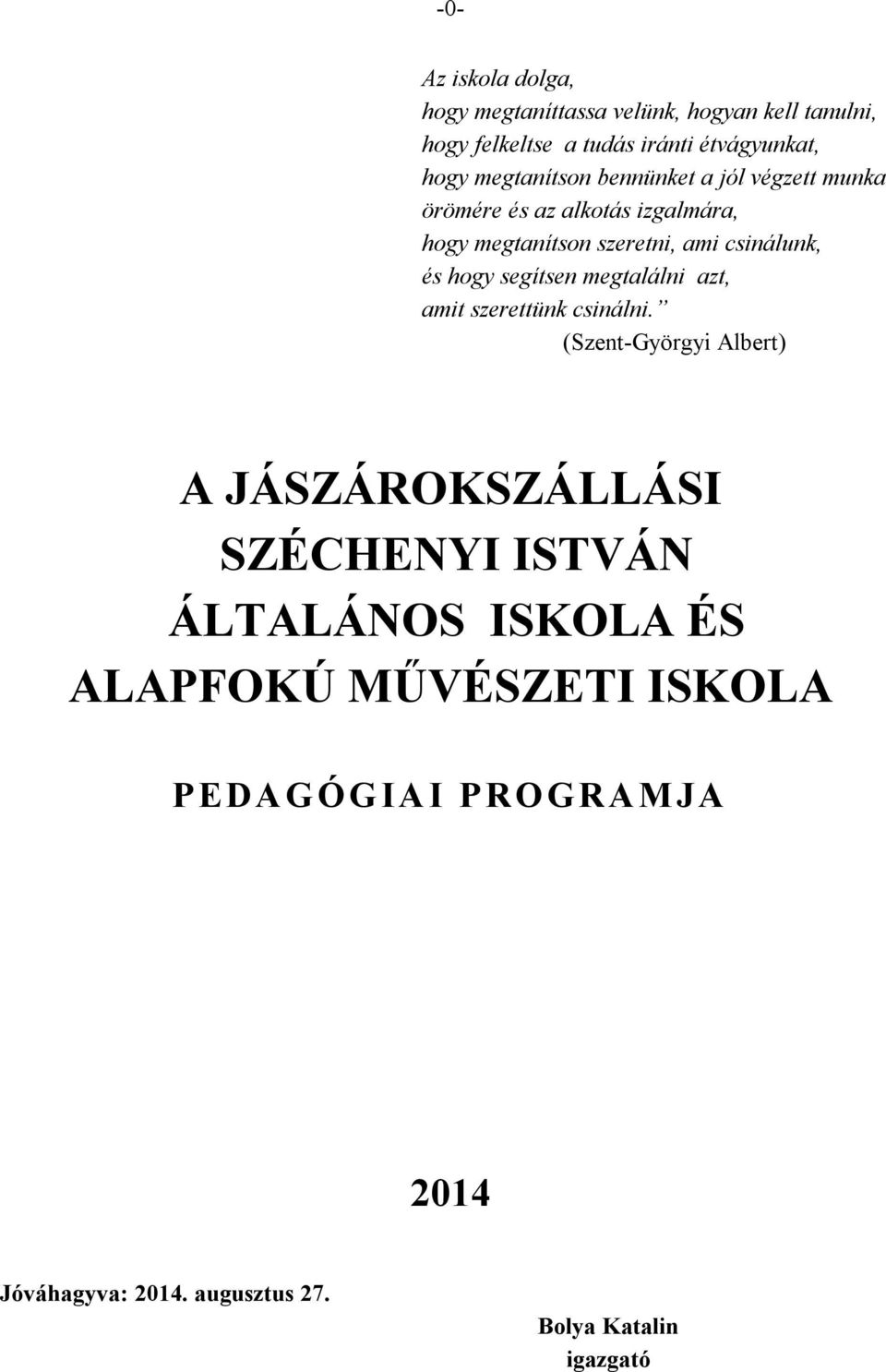 hogy segítsen megtalálni azt, amit szerettünk csinálni.