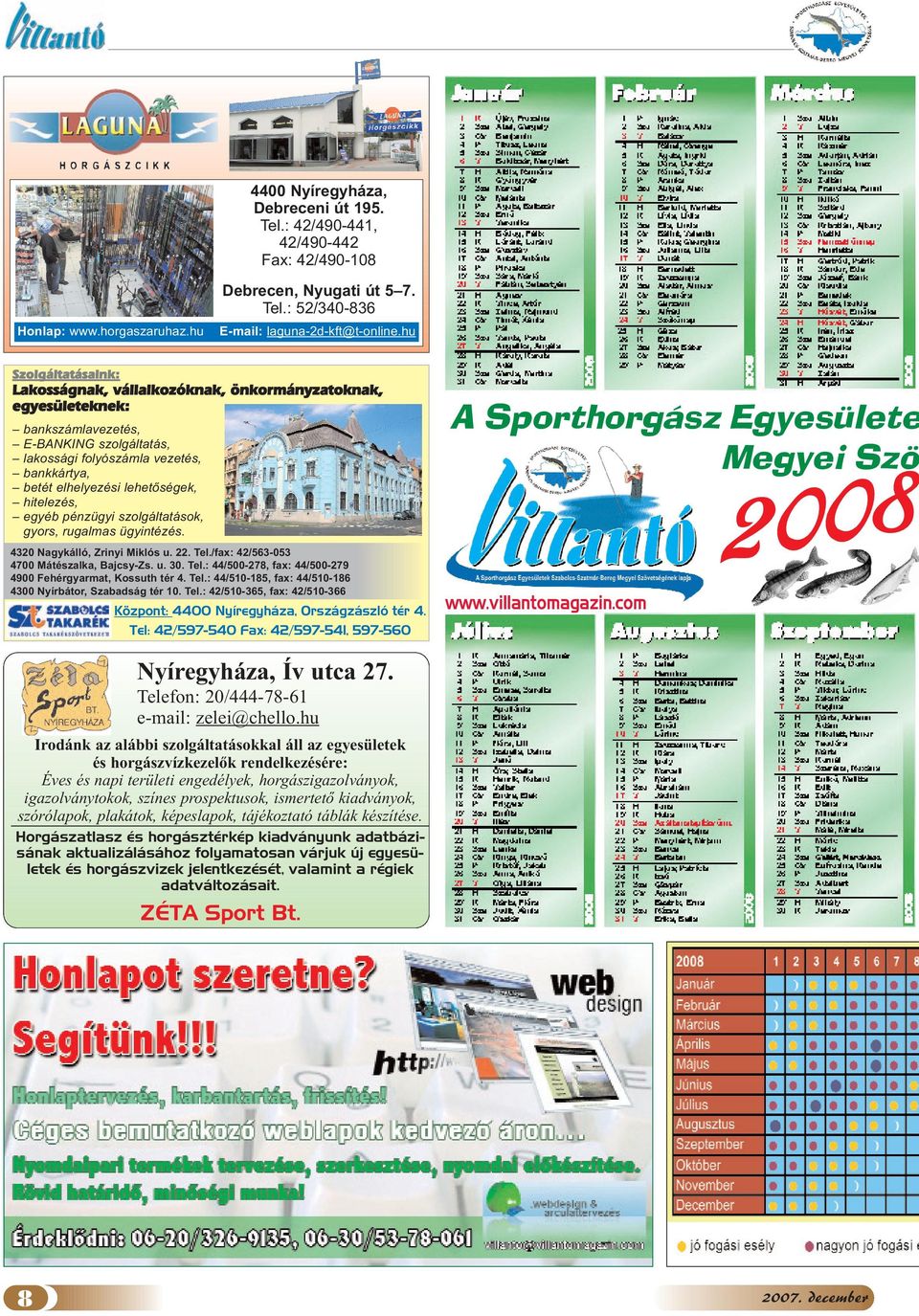 lehetőségek, hitelezés, egyéb pénzügyi szolgáltatások, gyors, rugalmas ügyintézés. 4320 4700 4900 4300 Nagykálló, Zrinyi Miklós u. 22. Tel./fax: 42/563-053 Mátészalka, Bajcsy-Zs. u. 30. Tel.: 44/500-278, fax: 44/500-279 Fehérgyarmat, Kossuth tér 4.