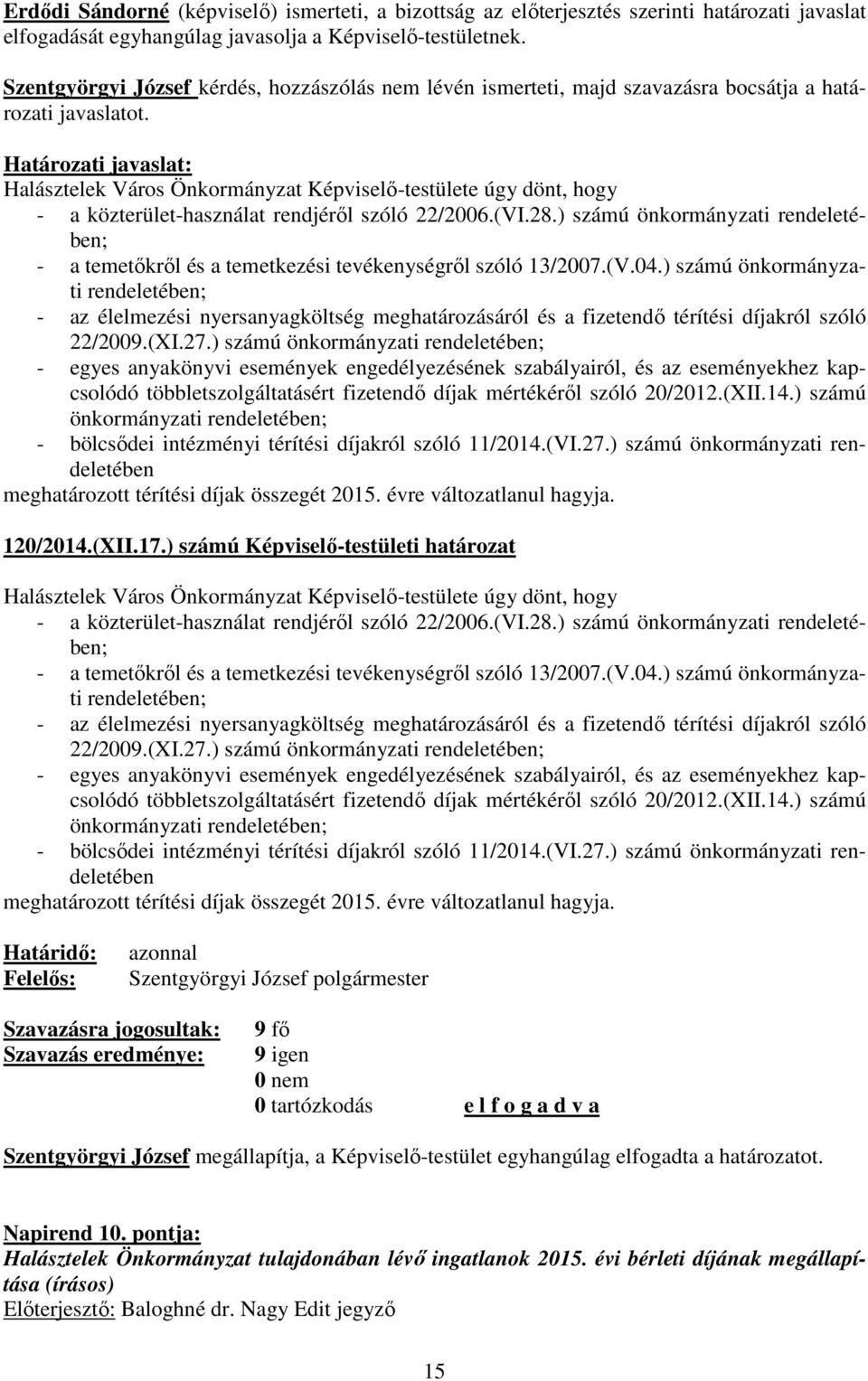 ) számú önkormányzati rendeletében; - a temetőkről és a temetkezési tevékenységről szóló 13/2007.(V.04.