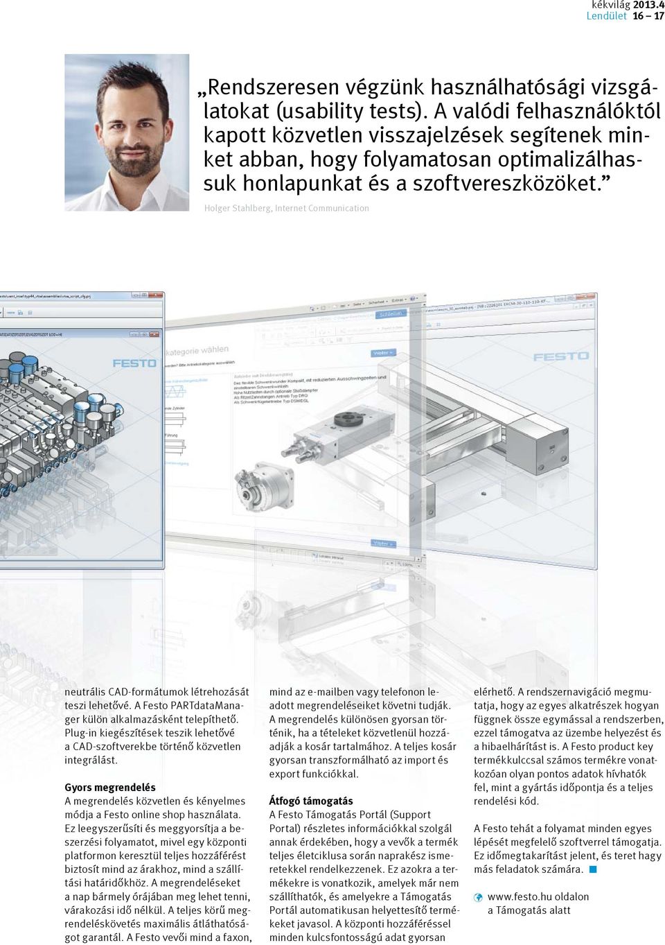 Holger Stahlberg, Internet Communication neutrális CAD-formátumok létrehozását teszi lehetővé. A Festo PARTdataManager külön alkalmazásként telepíthető.