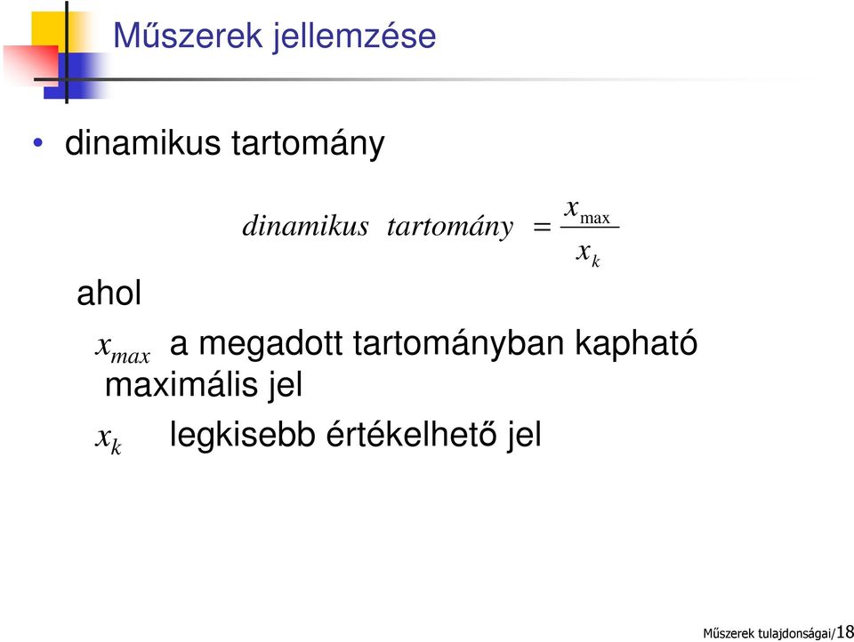 maximális jel x k dinamikus tartomány =