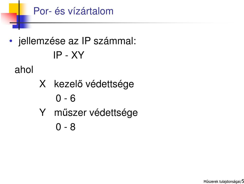 kezelő védettsége 0-6 Y műszer