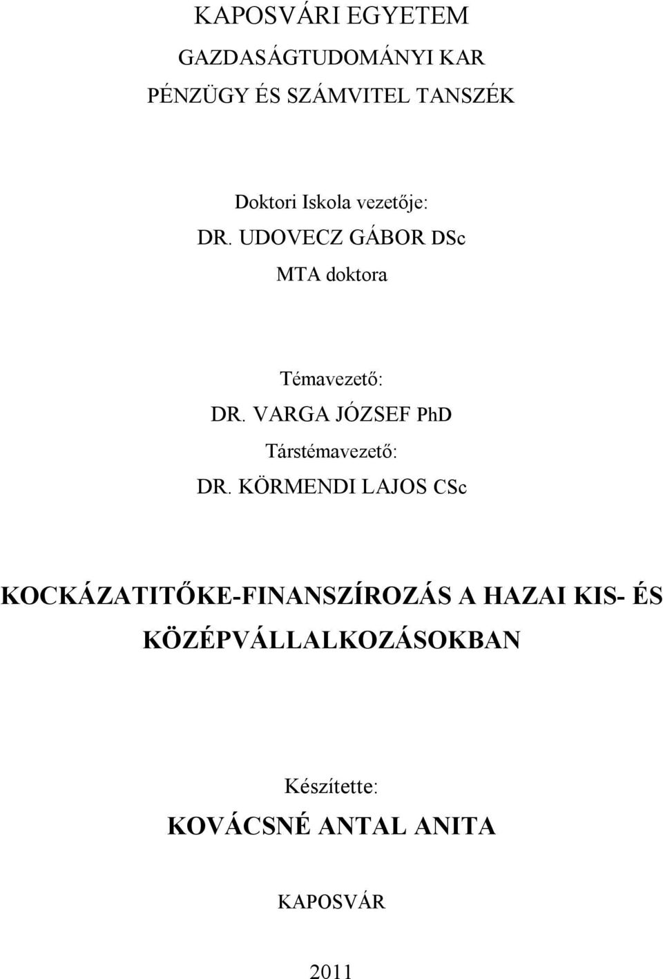 VARGA JÓZSEF PhD Társtémavezető: DR.