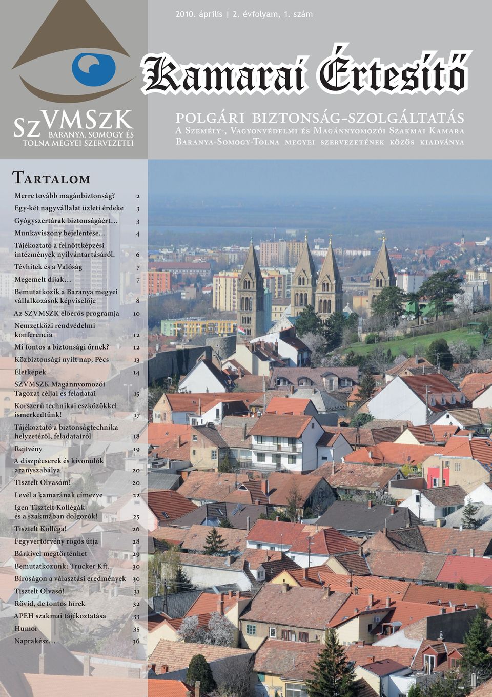 2 Egy-két nagyvállalat üzleti érdeke 3 Gyógyszertárak biztonságáért 3 Munkaviszony bejelentése 4 Tájékoztató a felnőttképzési intézmények nyilvántartásáról.