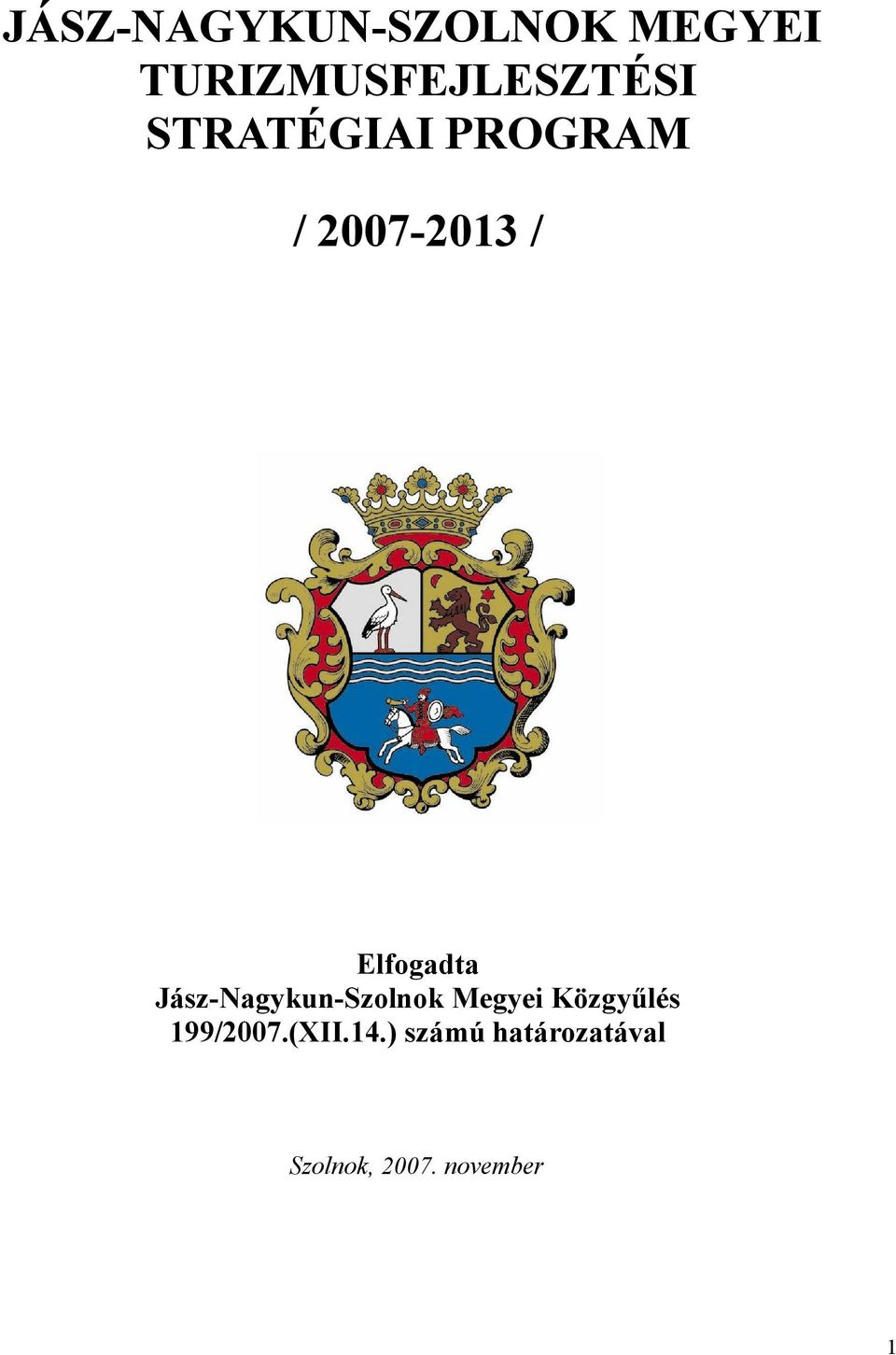 Jász-Nagykun-Szolnok Megyei Közgyűlés 199/2007.