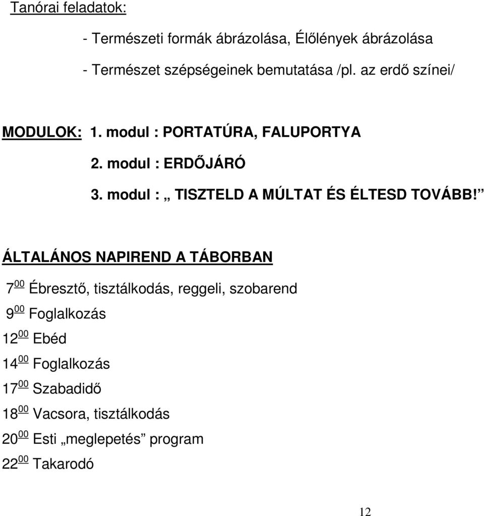 modul : TISZTELD A MÚLTAT ÉS ÉLTESD TOVÁBB!