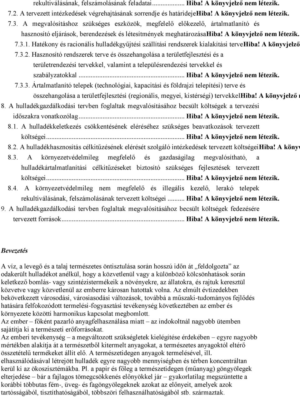 Hatékony és racionális hulladékgyűjtési szállítási rendszerek kialakítási tervehiba! A könyvjelző 7.3.2.