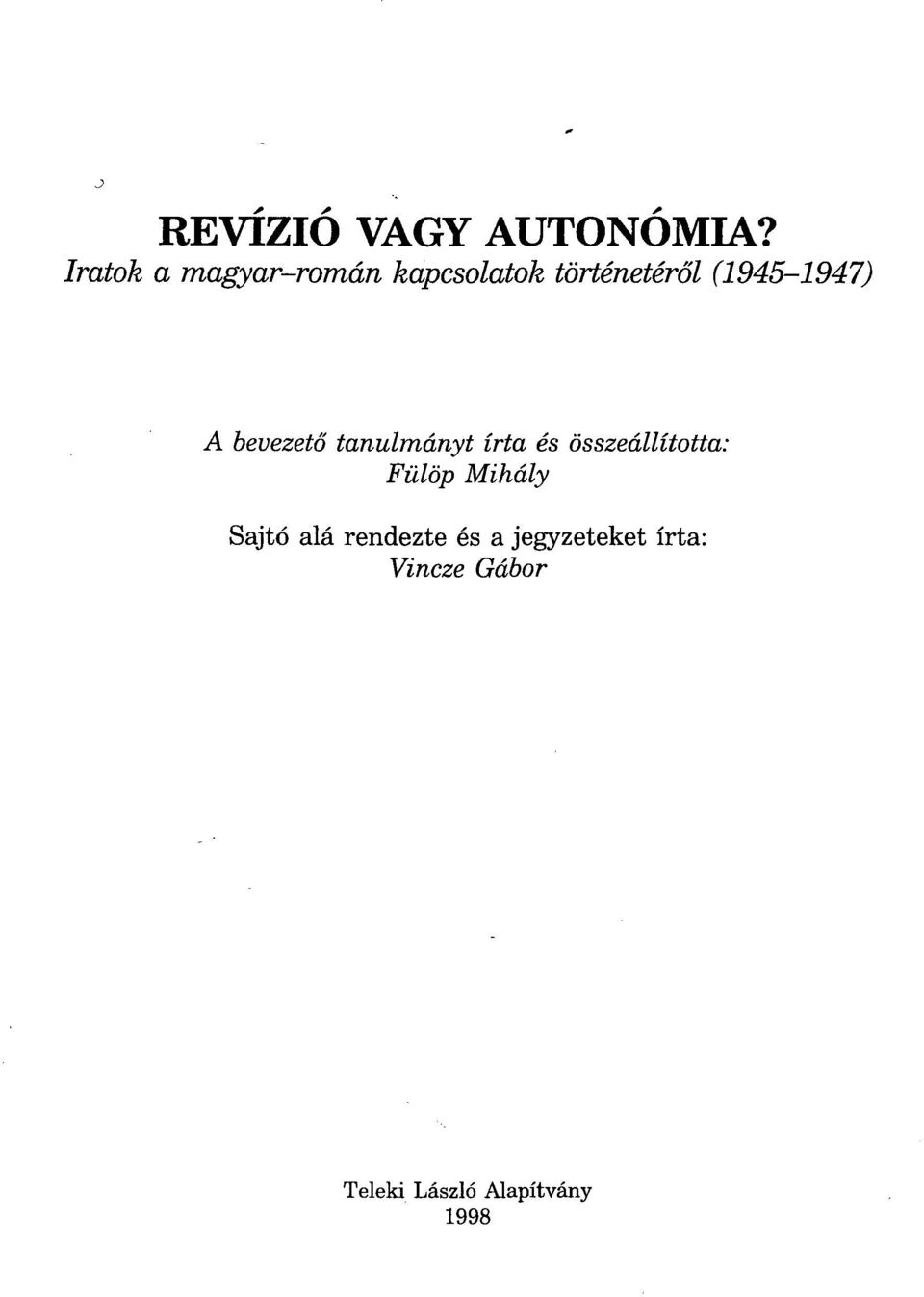 (1945-1947) A bevezető tanulmányt írta és