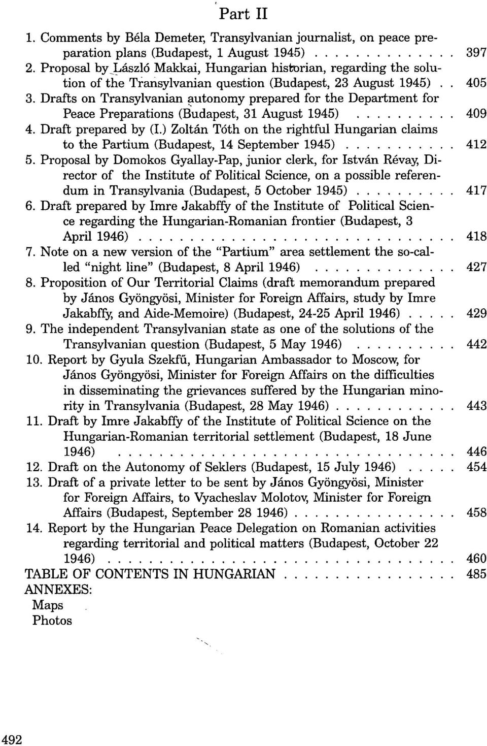 Draffcs on Transylvanian autonomy prepared for the Department for Peace Preparations (Budapest, 31 August 1945) 409 4. Draft prepared by (I.