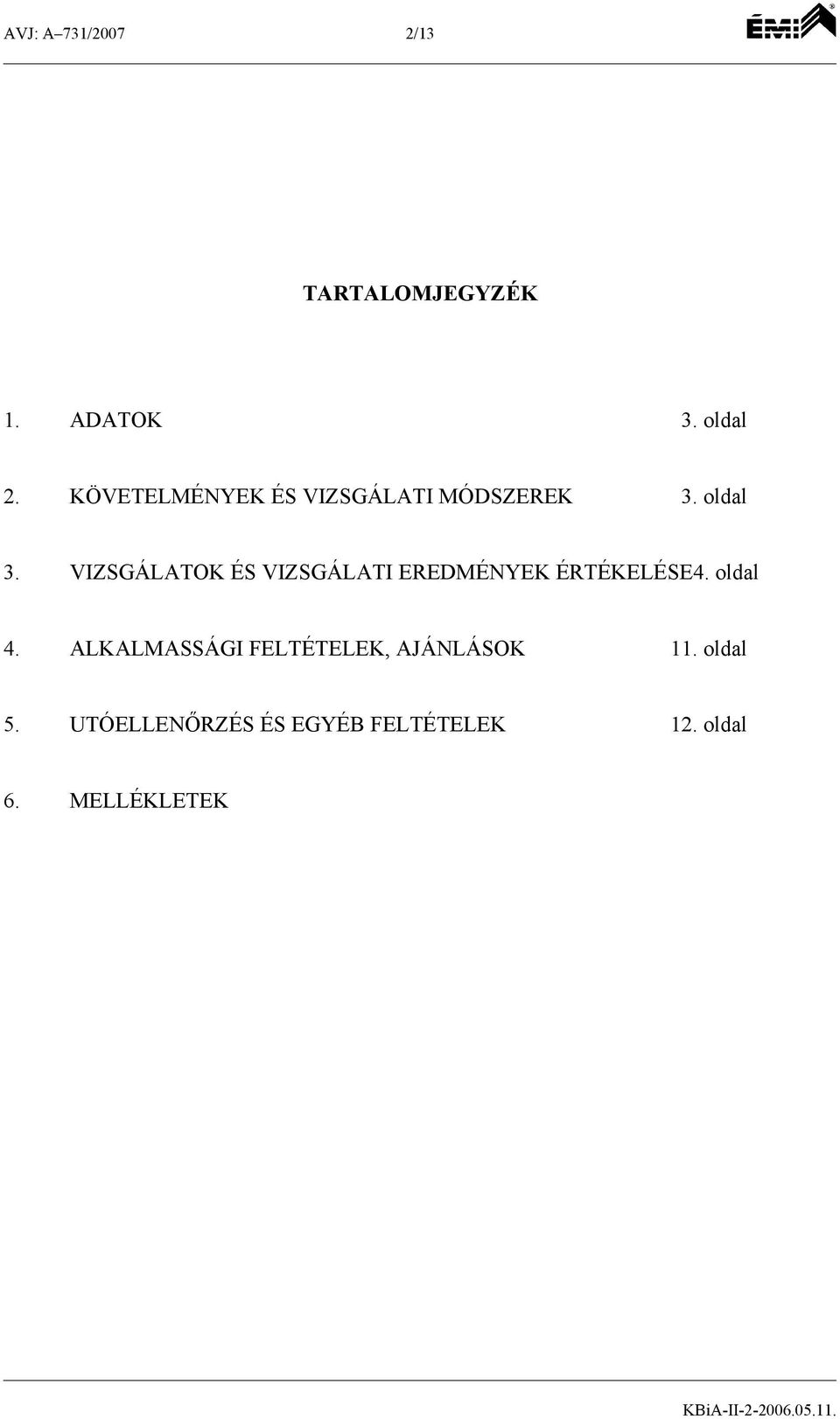 VIZSGÁLATOK ÉS VIZSGÁLATI EREDMÉNYEK ÉRTÉKELÉSE4. oldal 4.