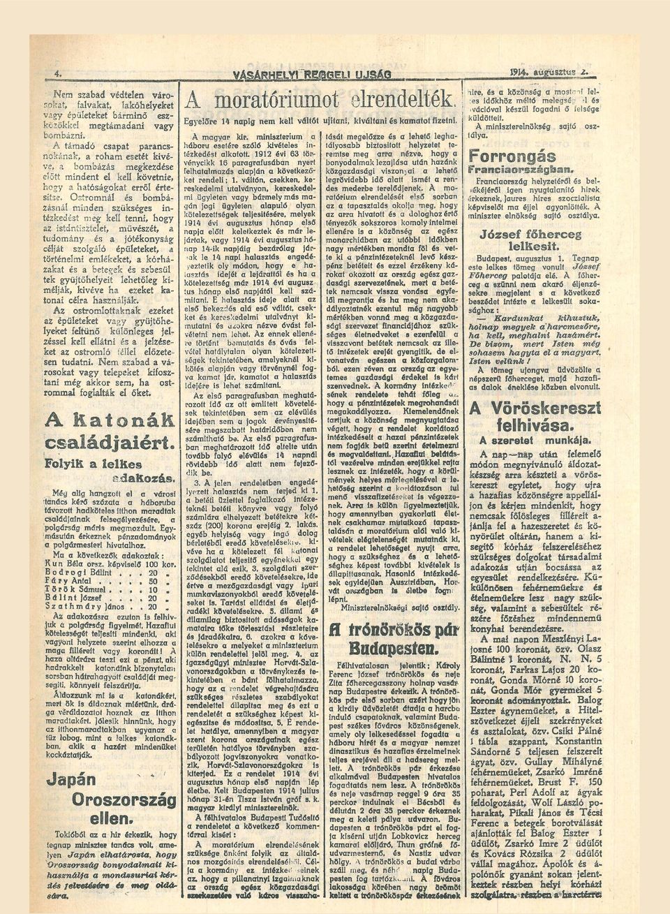 Ostromnál és bombá zásnál minden szükséges in tézkedést meg kell tenni, hogy z istdníiszíelet, művészét, tudomány és jótékonyság célját szolgáló épületeket, történelmi emlékeket, kórhá zkt és betegek