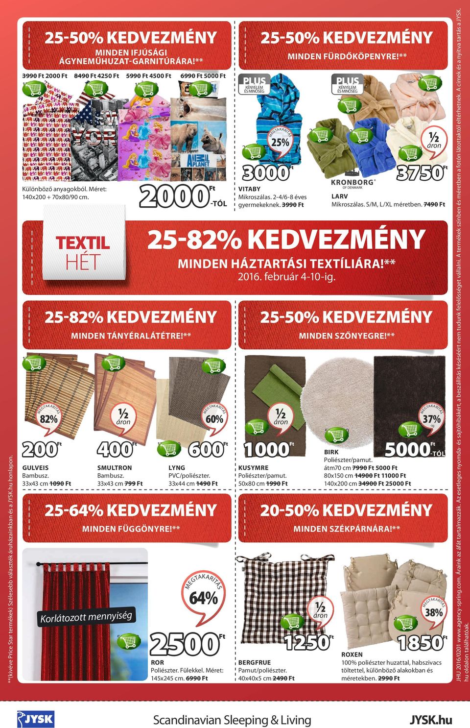 7490 25-82% KEDVEZMÉNY TEXTIL HÉT MINDEN HÁZTARTI TEXTÍLIÁRA!** 2016. február 4-10. 25-82% KEDVEZMÉNY MINDEN TÁNYÉRALÁTÉTRE!** MINDEN SZŐNYEGRE!** 1727300 60% 5884700 5884400 200 400 GULVEIS Bambusz.