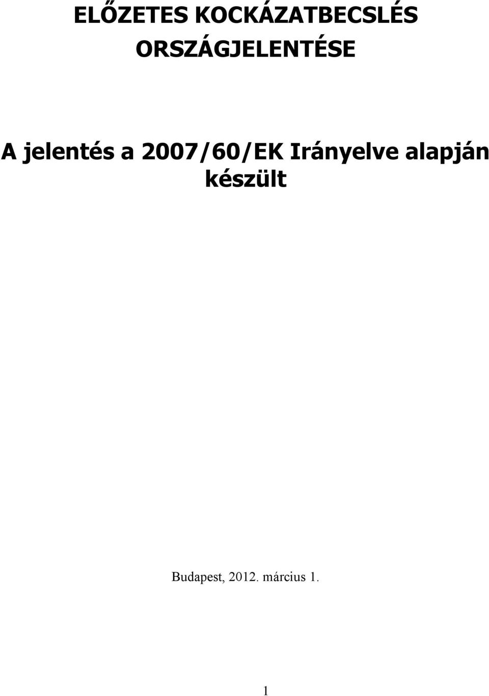 2007/60/EK Irányelve alapján