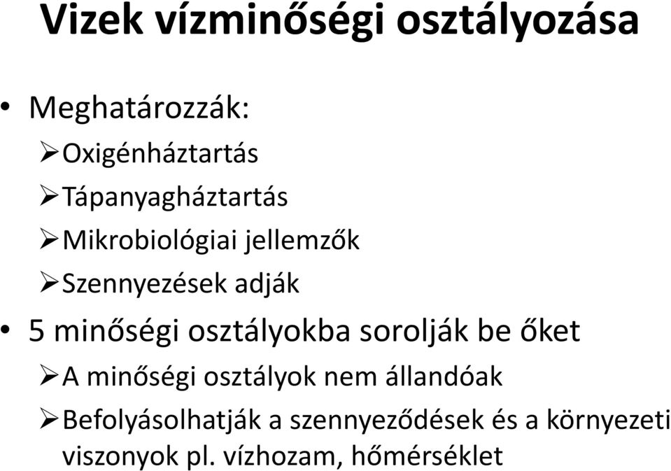 minőségi osztályokba sorolják be őket A minőségi osztályok nem