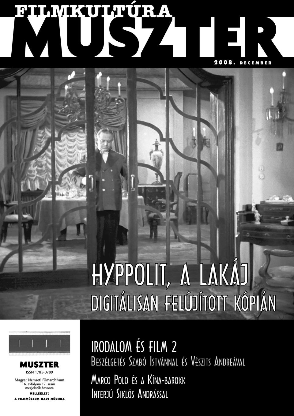 szám megjelenik havonta melléklet: a filmmúzeum havi műsora Irodalom és film