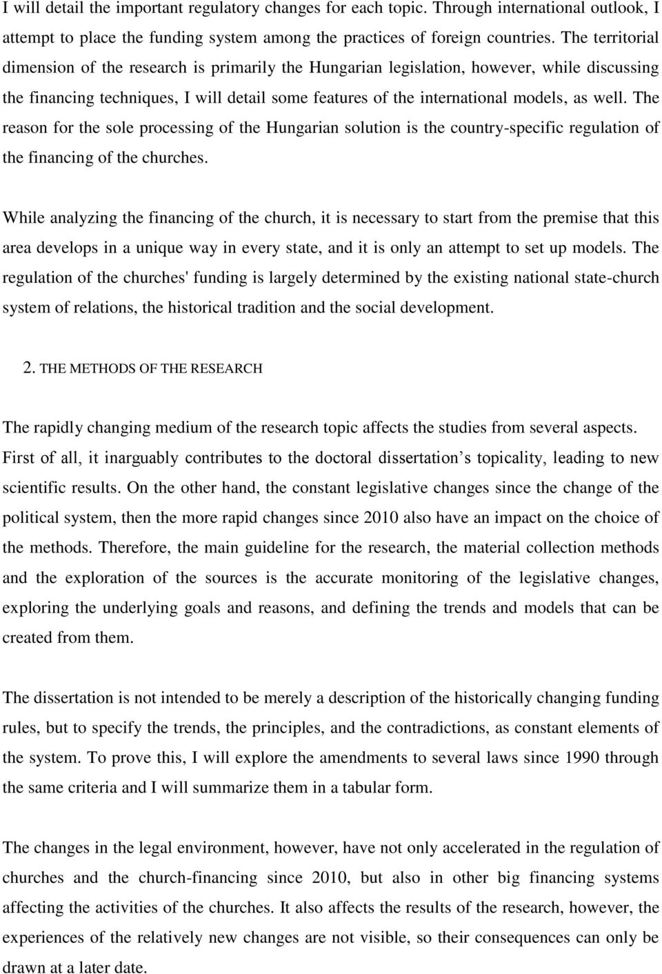 The reason for the sole processing of the Hungarian solution is the country-specific regulation of the financing of the churches.