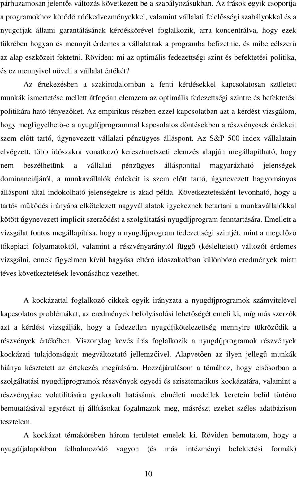 hogyan és mennyit édemes a vállalatnak a pogamba befizetnie, és mibe célsze az alap eszközeit fektetni.